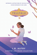 Telltale: A Poetry and Prose Collection