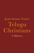 Telugu Christians: A History