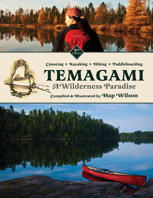 Temagami: A Wilderness Paradise - Wilson, Hap