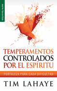 Temperamentos Controlados Por El Espritu - Serie Favoritos: Fortaleza Para Cada Dificultad