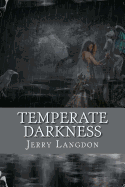 Temperate Darkness: Poems by Jerry Langdon