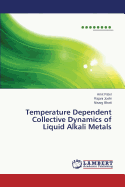 Temperature Dependent Collective Dynamics of Liquid Alkali Metals