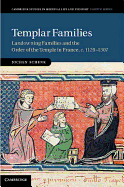 Templar Families: Landowning Families and the Order of the Temple in France, c.1120-1307