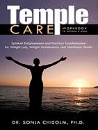 Temple Care: A Holistic Program Addressing One's Spiritual, Psychological And Nutritional Needs For Weight Loss, Weight Maintenance And Nutritional Health