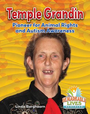 Temple Grandin: Pioneer for Animal Rights and Autism Awareness - Barghoorn, Linda
