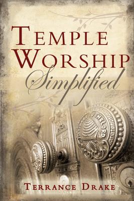 Temple Worship Simplified - Drake, Terrance S