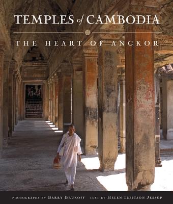 Temples of Cambodia: The Heart of Angkor - Jessup, Helen Ibbitson, and Brukoff, Barry