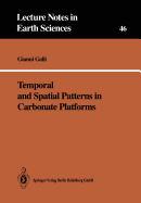 Temporal and Spatial Patterns in Carbonate Platforms - Galli, Gianni