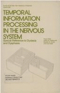 Temporal Information Processing in the Nervous System: Special Reference to Dyslexia and Dysphasia