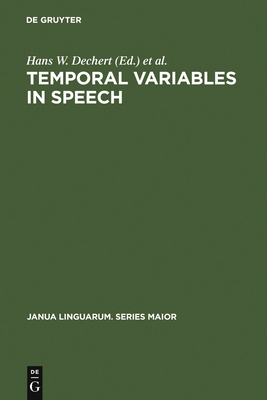 Temporal Variables in Speech - Dechert, Hans W (Editor), and Raupach, Manfred (Editor)