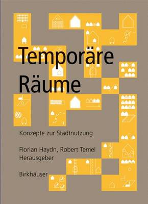 Temporare Raume: Konzepte Zur Stadtnutzung - Haydn, Florian (Editor), and Temel, Robert (Editor)