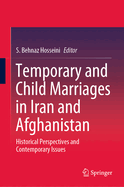 Temporary and Child Marriages in Iran and Afghanistan: Historical Perspectives and Contemporary Issues