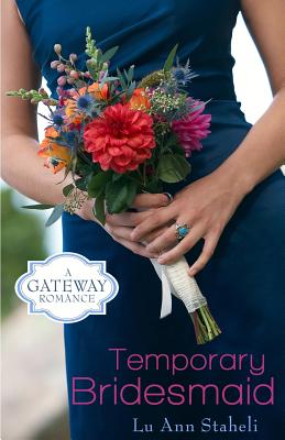 Temporary Bridesmaid - Staheli, Lu Ann Brobst