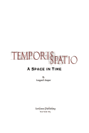 Temporis Spatio: A Time in Space