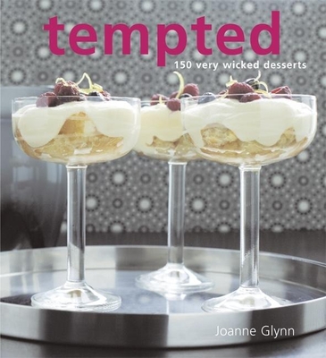 Tempted: 150 Very Wicked Desserts - Glynn, Joanne