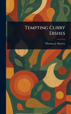 Tempting Curry Dishes - Murrey, Thomas J (Thomas Jefferson)