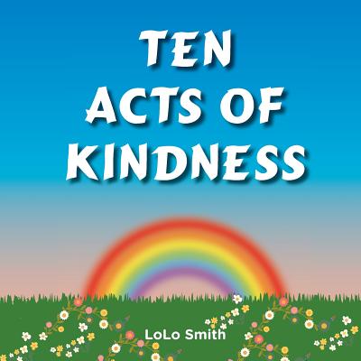 Ten Acts of Kindness - Smith, Lolo