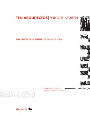 Ten Arquitectos: Enrique Norten: Los Limites de la Forma/The Limits Of Form - Galvez, Alejandro Hernandez (Editor), and McCarter, Robert (Text by), and Adria, Miquel (Text by)