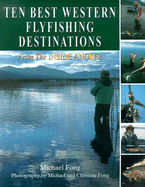 Ten Best Western Flyfishing Destinations: From the Inside Angler