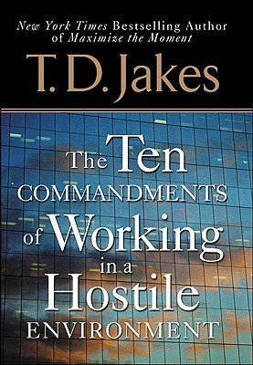 Ten Commandments of Working in a Hostile Environment - Jakes, T D