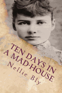 Ten Days In a Mad-House: Illustrated