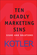 Ten Deadly Marketing Sins: Signs and Solutions