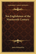 Ten Englishmen of the Nineteenth Century