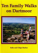 Ten Family Walks on Dartmoor - Barber, Sally, and Barber, Chips