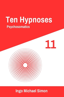 Ten Hypnoses 11: Psychosomatics - Simon, Ingo Michael