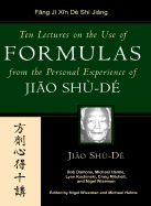 Ten Lectures on the Use of Medicinals from the Personal Experience of Jiao Shu-de - Jiao, Shu-de, and Jiao, Shude, and Shu-de, Jiao