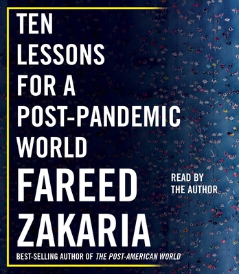 Ten Lessons for a Post-Pandemic World - Zakaria, Fareed (Read by)