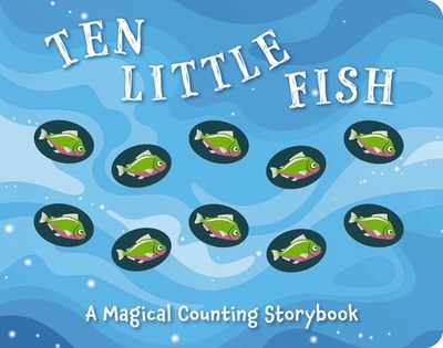 Ten Little Fish: A Magical Counting Storybook (Engaging Hands-On Counting Book) 2 - Sobotka, Amanda