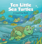Ten Little Sea Turtles: A Counting Book