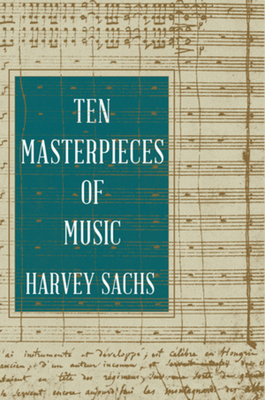 Ten Masterpieces of Music - Sachs, Harvey