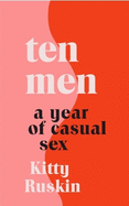 Ten Men: A Year of Casual Sex