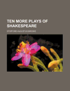 Ten More Plays of Shakespeare