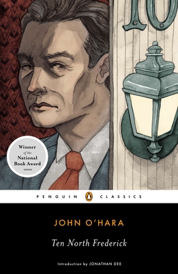 Ten North Frederick: National Book Award Winner - O'Hara, John, and Dee, Jonathan (Introduction by)