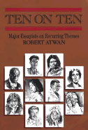 Ten on Ten: Major Essayists on Recurring Themes - Atwan, Robert
