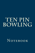 Ten Pin Bowling: Notebook