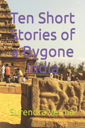 Ten Short Stories of a Bygone India