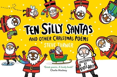 Ten Silly Santas: And Other Christmas Poems - Turner, Steve