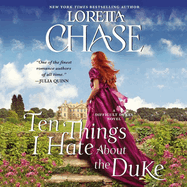 Ten Things I Hate about the Duke Lib/E: A Difficult Dukes Novel