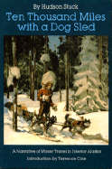 Ten Thousand Miles with a Dog Sled: A Narrative of Winter Travel in Interior Alaska