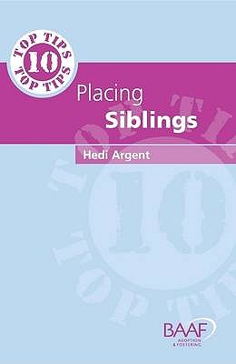 Ten Top Tips for Placing Siblings - Argent, Hedi