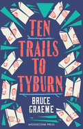 Ten Trails to Tyburn