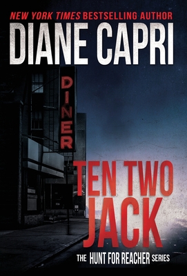 Ten Two Jack: The Hunt for Jack Reacher Series - Capri, Diane
