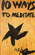 Ten Ways to Meditate - Reps, Paul