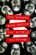 Ten Women Who Shook the World: Stories