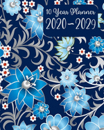 Ten Year Planner 2020-2029: 120 Month Calendar - 10 Year Monthly Planner / Diary Journal - Multi Year Schedule Organizer - Agenda Notebook with Motivational Quotes. Blue Floral Cover.