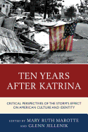 Ten Years After Katrina: Critical Perspectives of the Storm's Effect on American Culture and Identity